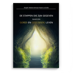 De stappen die zijn gegeven naar een GOED en GELUKKIG leven.
