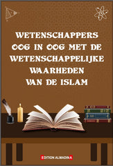 Wetenschappers oog in oog met de wetenschappelijke waarheden van de Islam