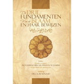 De Drie Fundamenten van de Islaam en haar bewijzen