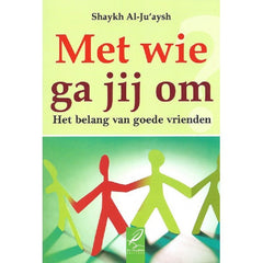 Met wie ga jij om?