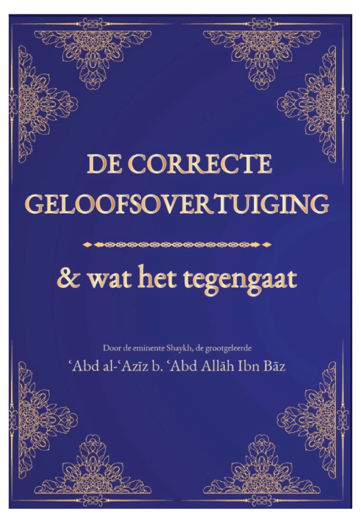 De correcte geloofsovertuiging en wat het tegengaat