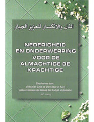 Nederigheid en Onderwerping voor de Almachtige de Krachtige