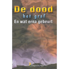 De dood het graf en wat erna gebeurt