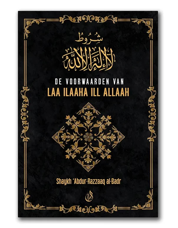 De Voorwaarden van Laa ilaaha ill Allaah