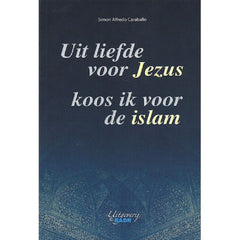 Uit liefde voor Jezus koos ik voor de islam