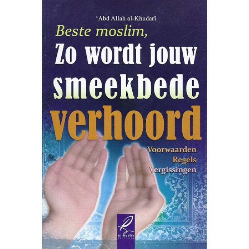 Beste moslim zo word jouw smeekbede verhoord